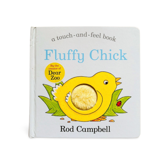 Fluffy Chick A touch and feel book by Rod Campbell