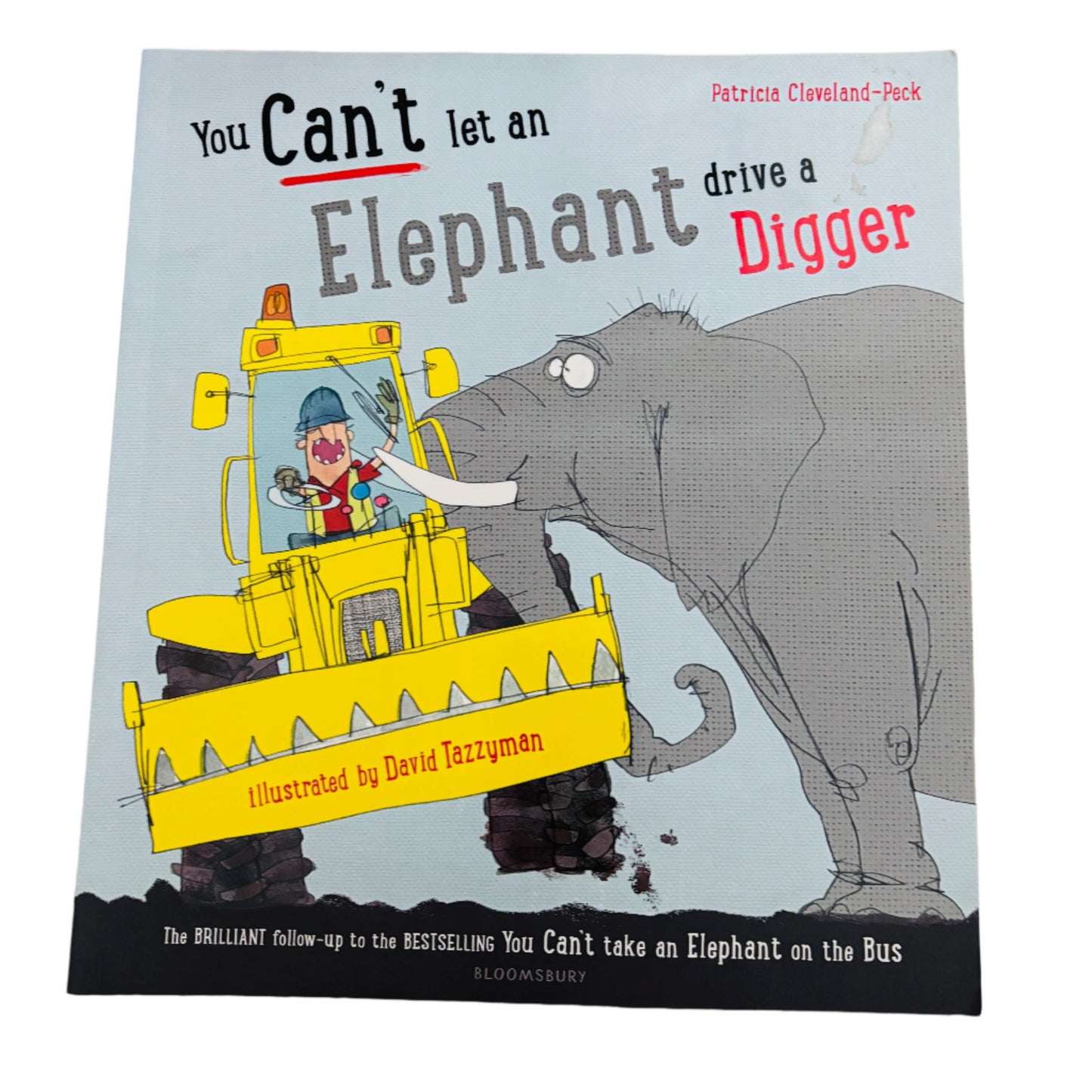 You can't let an Elephant drive a digger