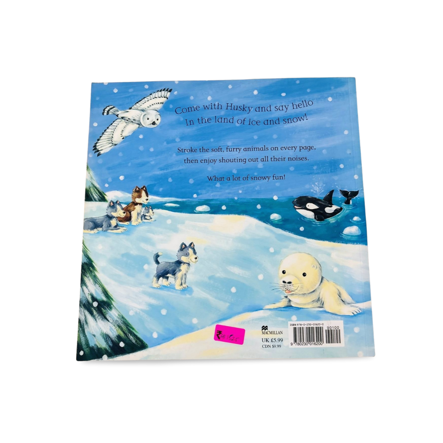 Say Hello to the Snowy Animals!- Ian Wybrow- touch and feel book