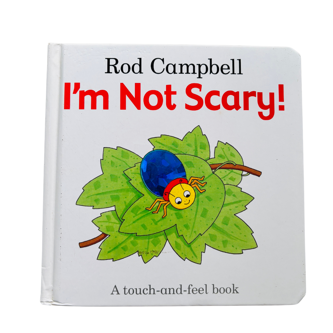 Rod Campbell I'm Not Scary! A touch-and-feel book