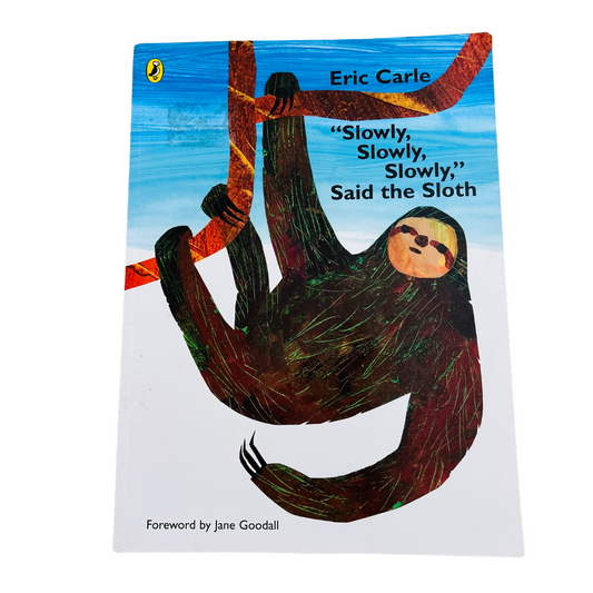 Eric Carle "Slowly Slowly Slowly" said the Sloth