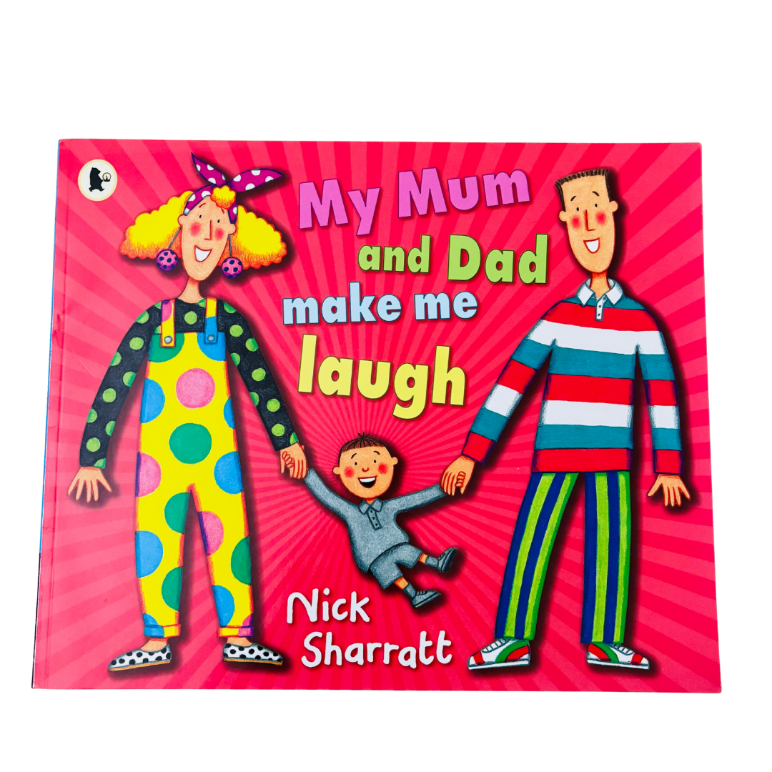 Book cover of 'My Mum and Dad make me laugh' by Nick Sharratt with colorful illustrations on a pink background.