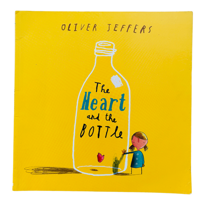 The Heart and the Bottle by Oliver Jeffers