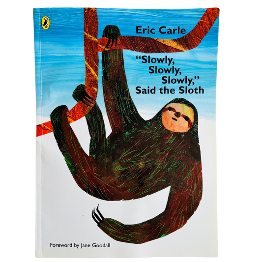 Eric Carle "Slowly Slowly Slowly" said the Sloth