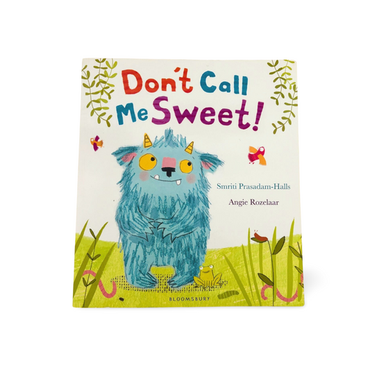 Don’t Call Me Sweet! By Smriti Prasadam-Halls- Bloomsbury