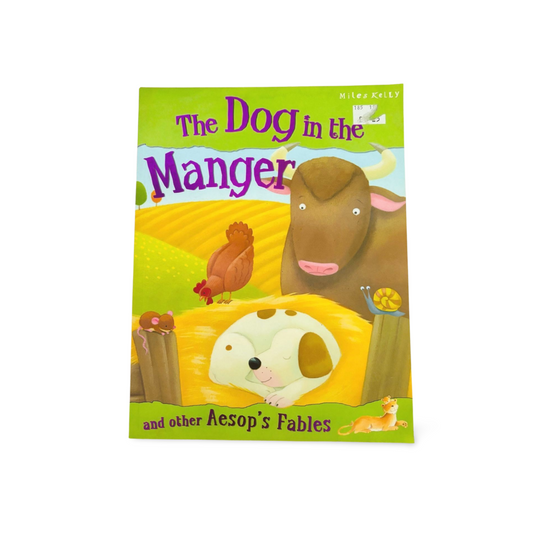 The Dog in the Manger and other Aesop’s fables by Miles Kelly