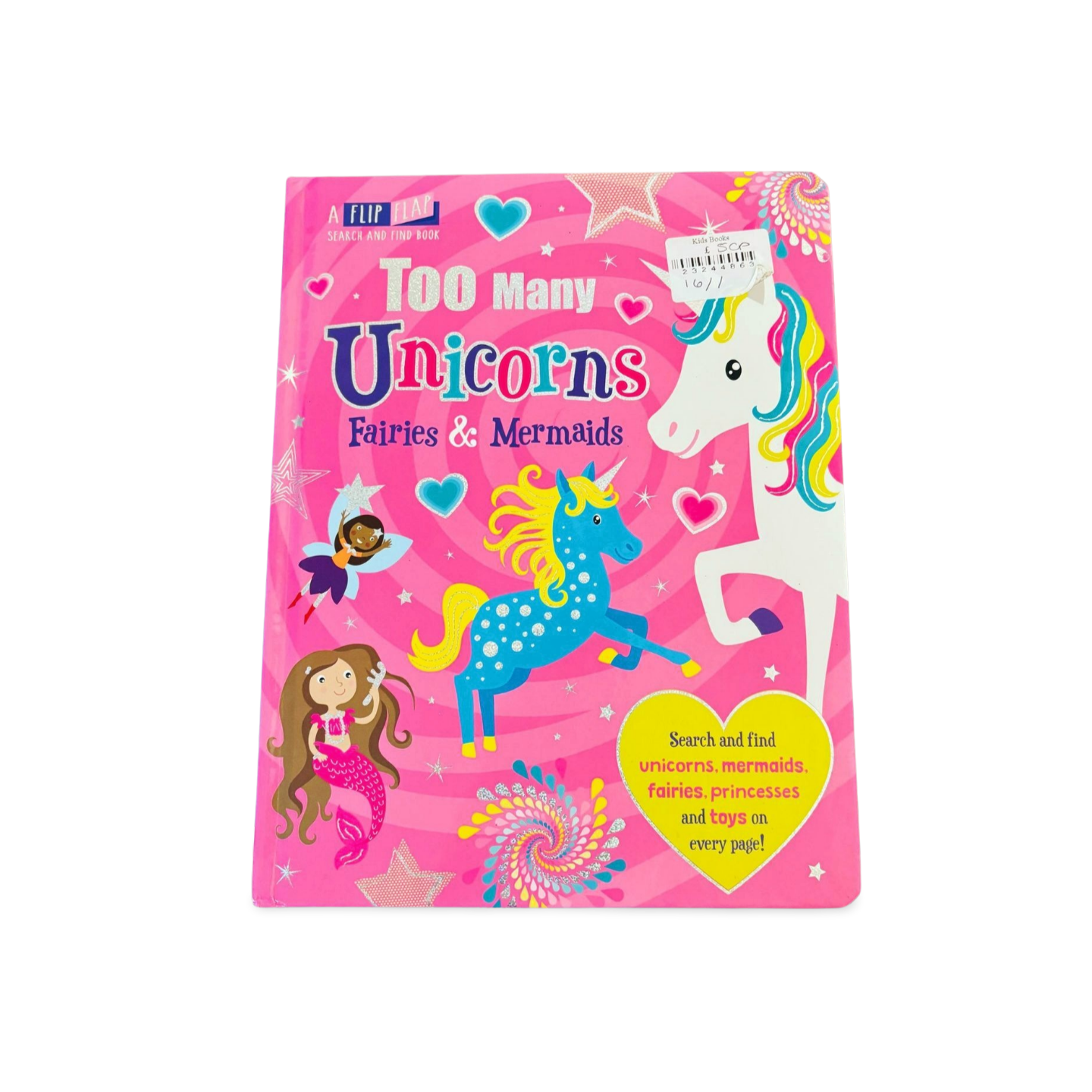 Too many Unicorns Fairies & Mermaids- Flip- Flap -Search & Find Book