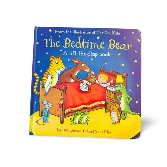 The Bedtime Bear A lift-the-flap Ian Whybrow Axel Scheffler