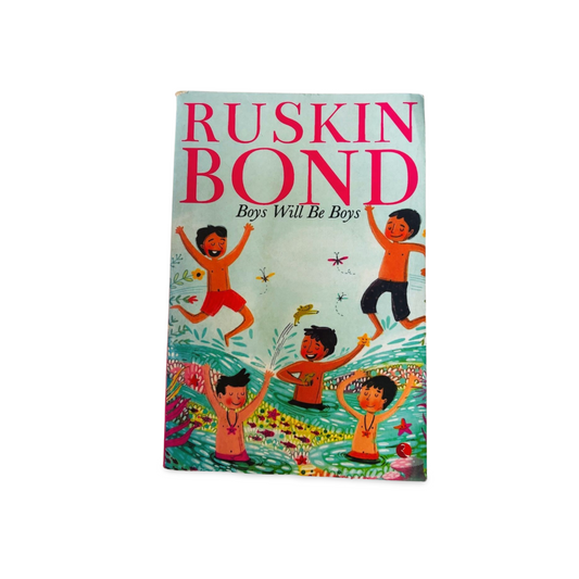 Boys will be Boys by Ruskin Bond