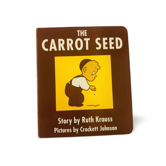 The Carrot Seed by Ruth Krauss & Crockett Johnson