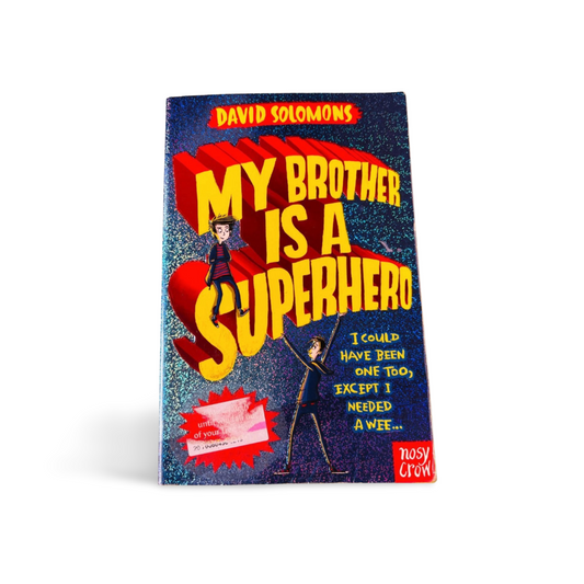 My Brother is a Superhero by David Solomon- Nosy Crow