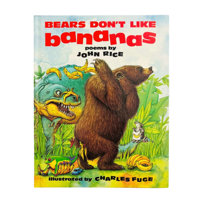 Bears Don't like Bananas by John Rice
