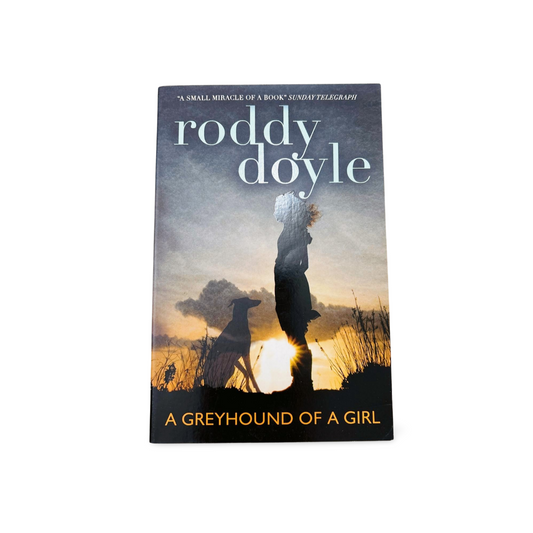 Roddy Doyle A Greyhound of a Girl