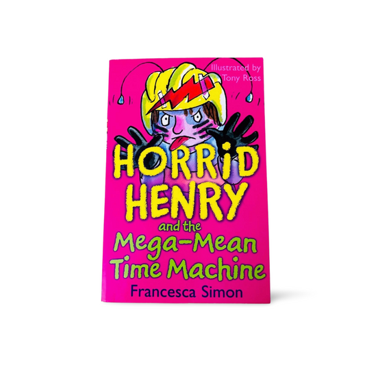 Francesca Simon Horrid Henry and the Megan Mean Time Machine
