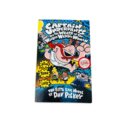 Captain Underpants and the Wrath of the Wicked Wedgie Woman by Dav Pilkey