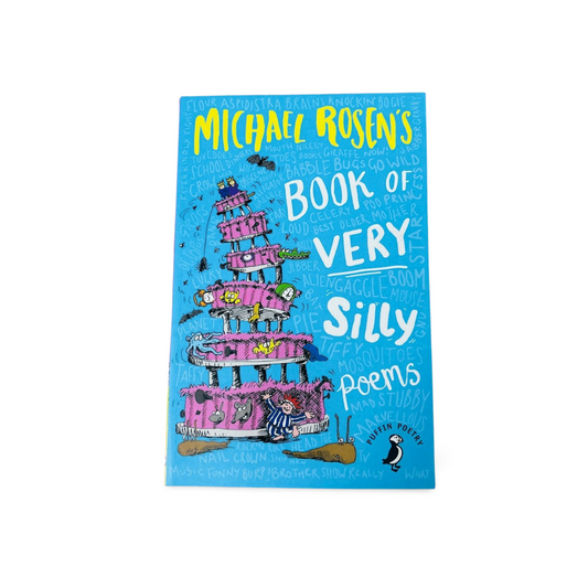 Michael Rosen’s Book of Very Silly Poems