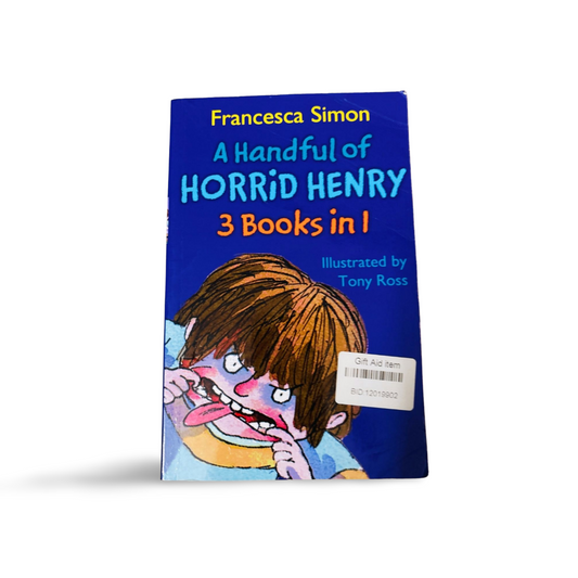A Handful of Horrid Henry 3 Books in 1 Francesca Simon