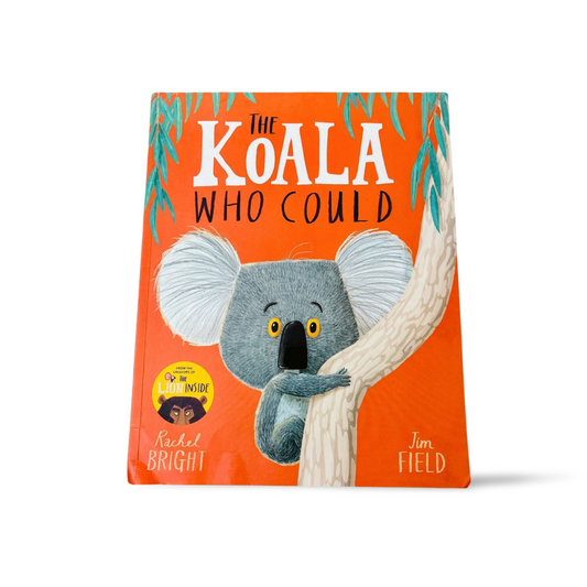 The Koala Who Could by Rachel Bright