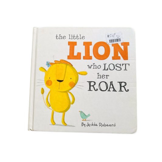 The Little Lion Who Lost her Roar Jedda Robaard
