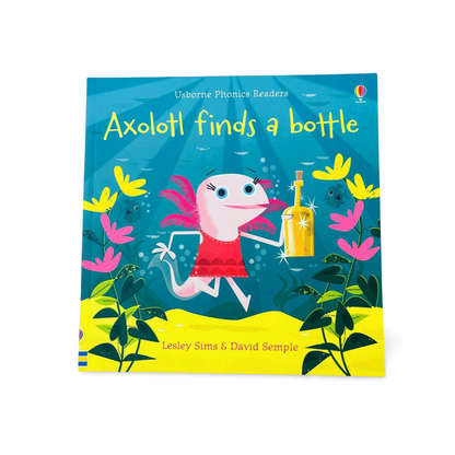 Usborne Phonics Axolotl finds a Bottle