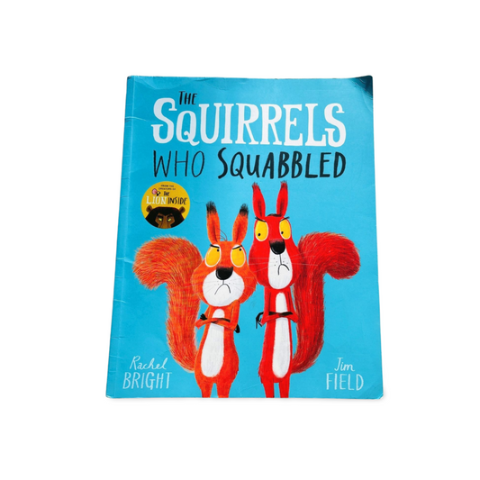 The Squirrels Who Squabbled by Rachel Bright