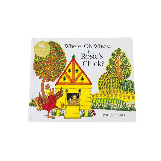 Where, Oh Where, is Rosie’s Chick? Pat Hutchins