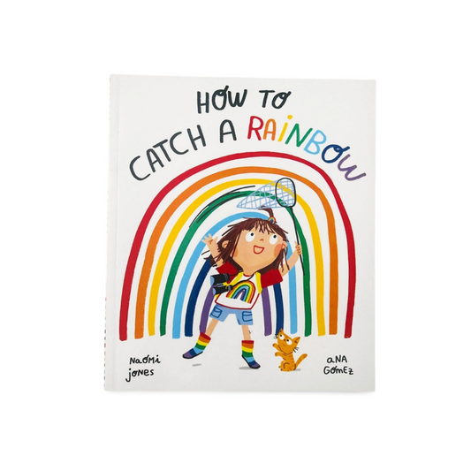 Book cover of 'How to Catch a Rainbow' with a colorful rainbow and character illustration on a white background.