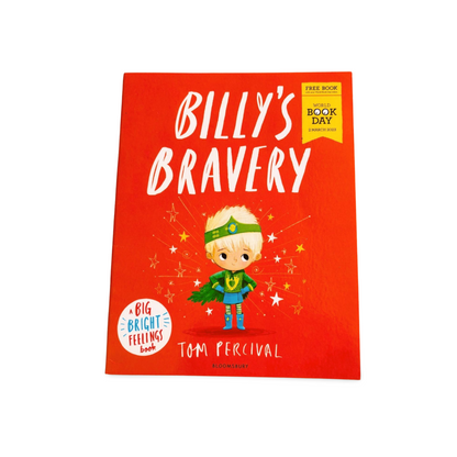 Billy's Bravery By Tom Percival ( A big bright feelings book)