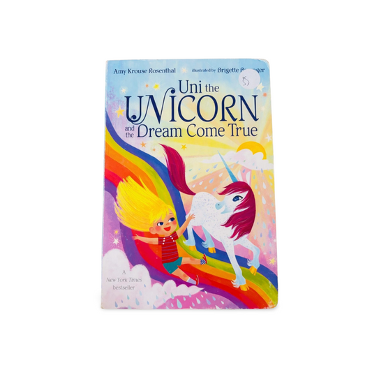 Uni the Unicorn and the Dream Come True- A New York Times Bestseller