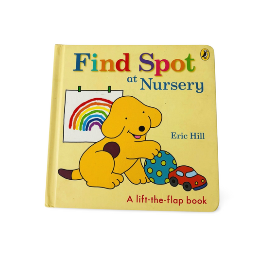 Find Spot at Nursery by Eric Hill A lift-the-flap book