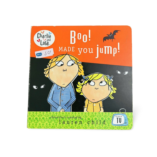 Charlie and Lola: Boo! Made you jump by Lauren Child