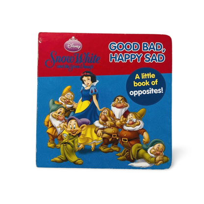 SnowWhite and the Seven Dwarfs Good Bad, Happy Sad Opposites Book