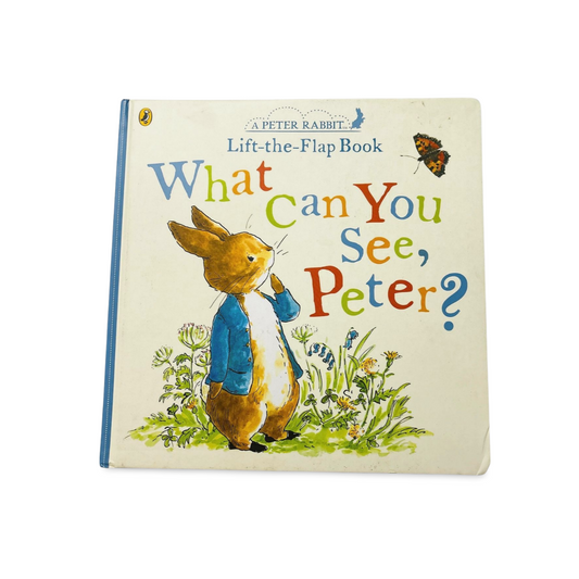 A Peter Rabbit Lift-the-Flap Book What Can You See Peter?