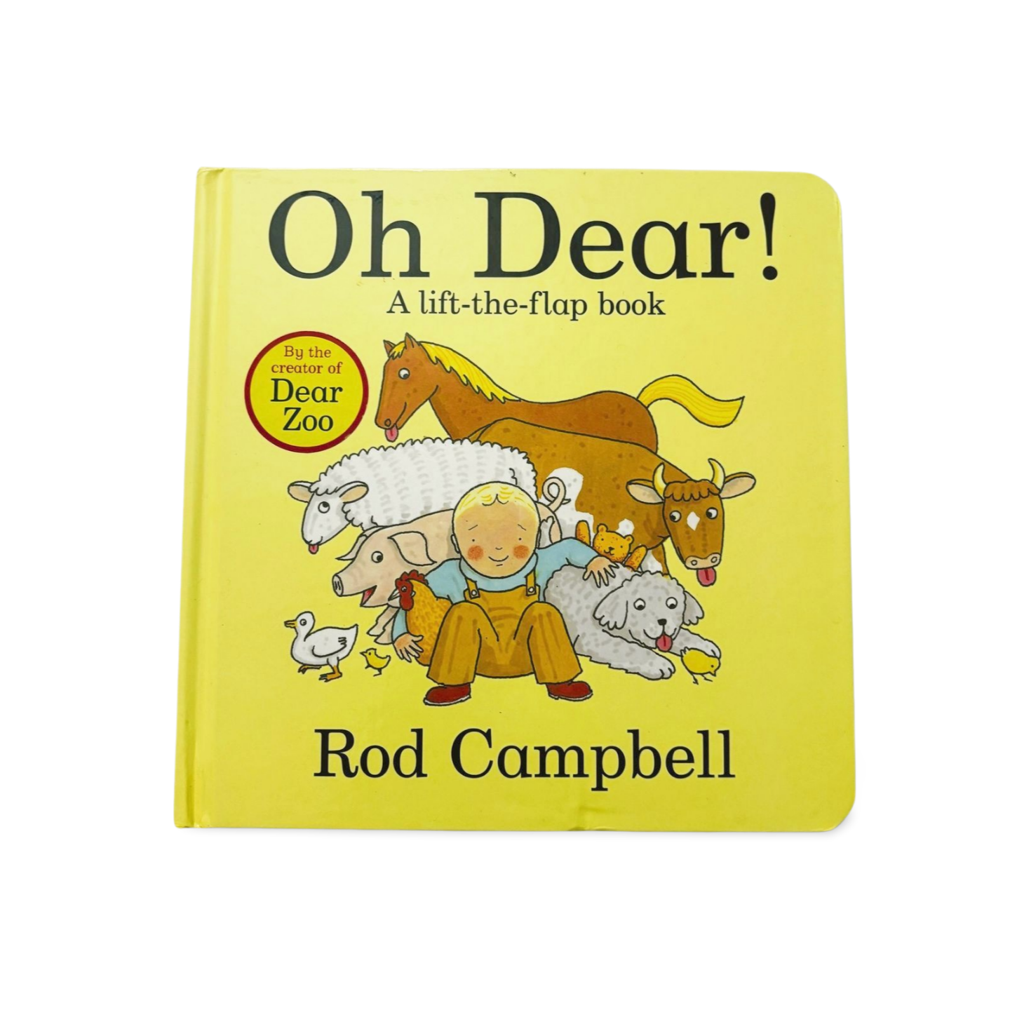 Oh Dear! A Lift- the- Flap Book by Rod Campbell