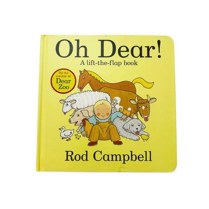 Oh Dear! A Lift- the- Flap Book by Rod Campbell