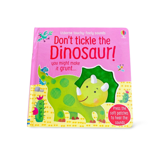 Usborne Touchy-Feely Sounds_ Don't tickle the Dinosaur!