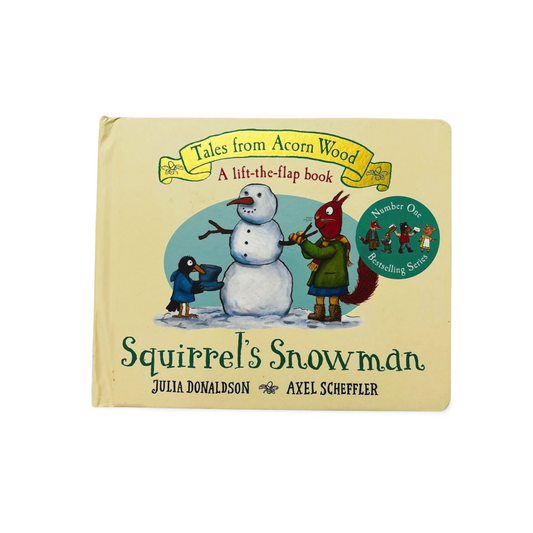 Tales from Acron Wood- Squirrel's Snowman  Lift- the- Flap Book by Julia Donaldson
