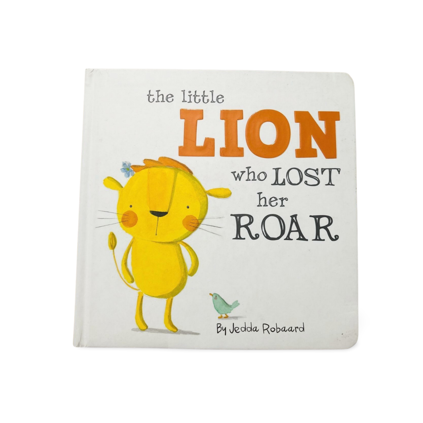 The Little Lion Who Lost her Roar Jedda Robaard