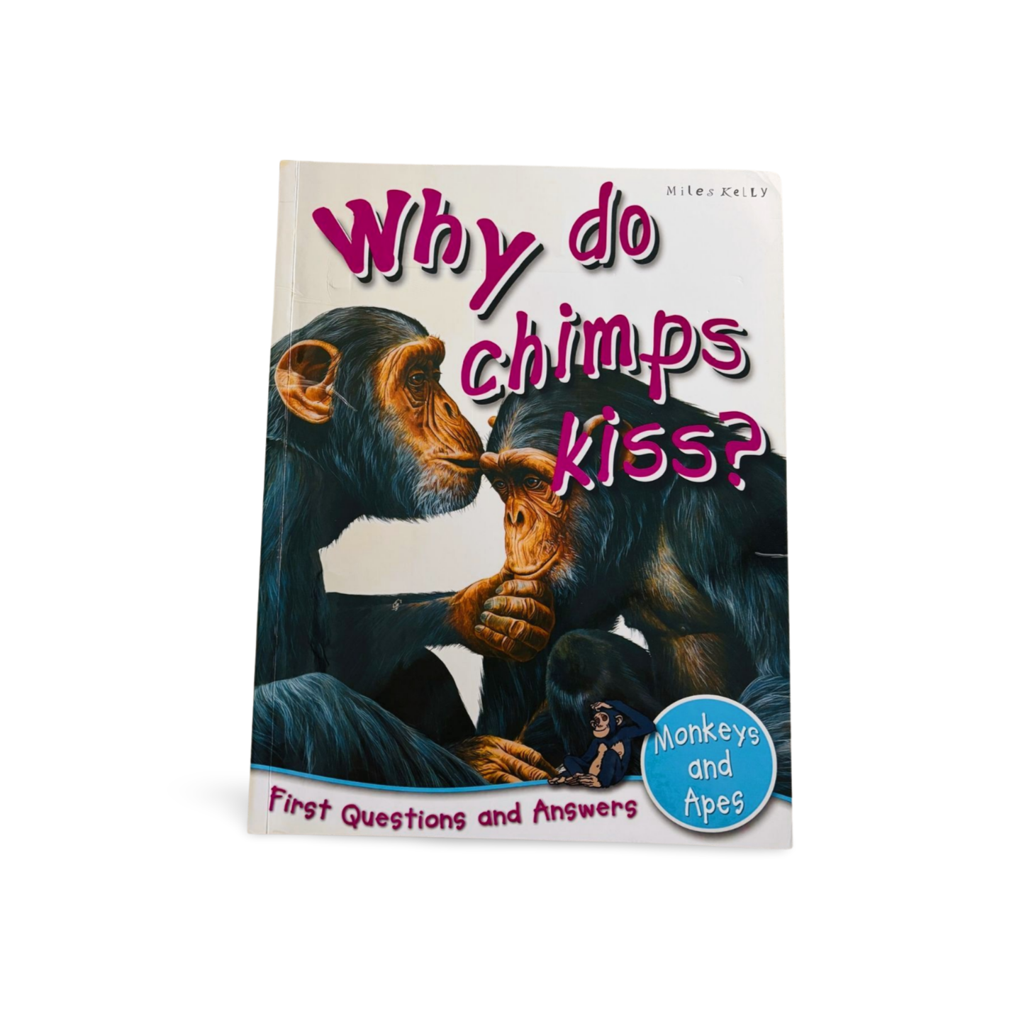Why do Chimps Kiss?_Miles Kelly