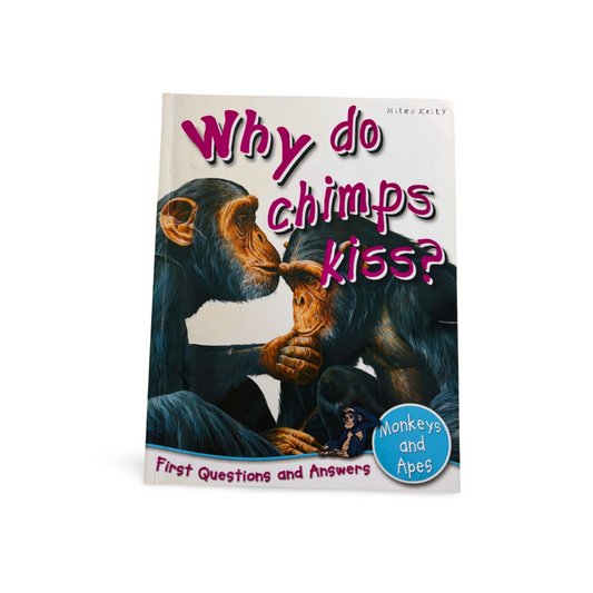Why do Chimps Kiss?_Miles Kelly