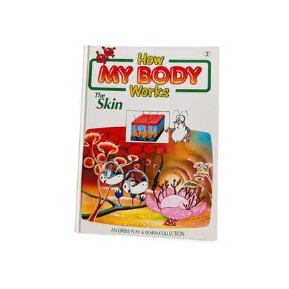 How My Body Works: The Skin