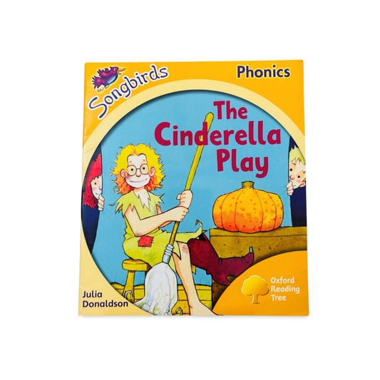 The Cinderella Play- Julia Donaldson: Songbirds Phonics books