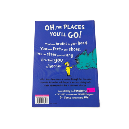 Oh, The Places You’ll Go!- Dr Seuss
