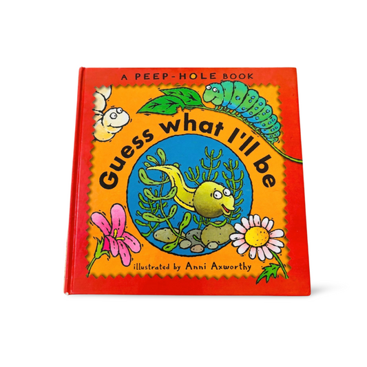 A peep-Hole Book Guess What I’ll Be- Anni Axworthy