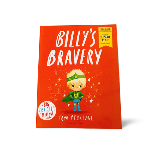 Billy's Bravery By Tom Percival ( A big bright feelings book)
