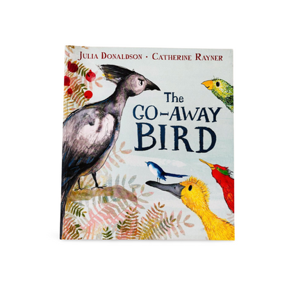 The Go- Away Bird by Julia Donaldson