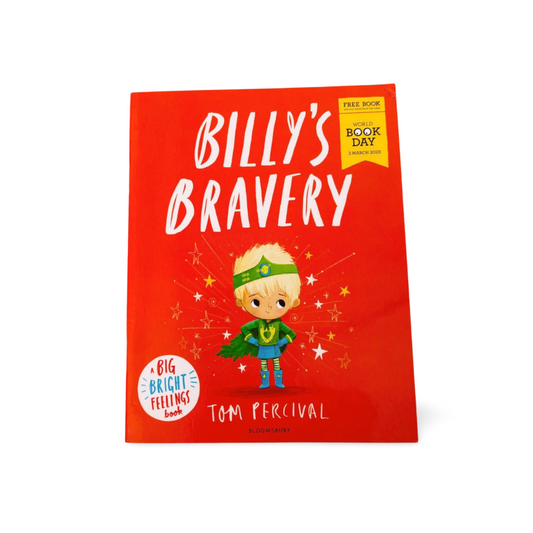 Billy's Bravery By Tom Percival ( A big bright feelings book)