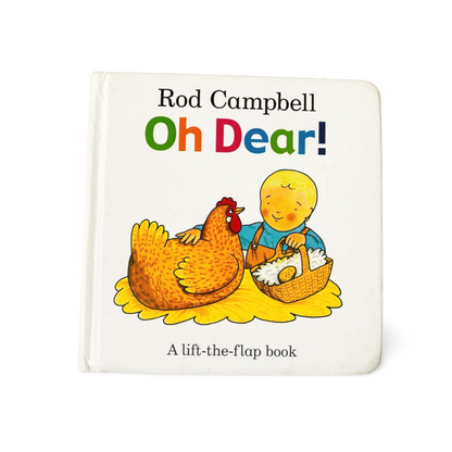 Oh Dear! A Lift- the- Flap Book by Rod Campbell