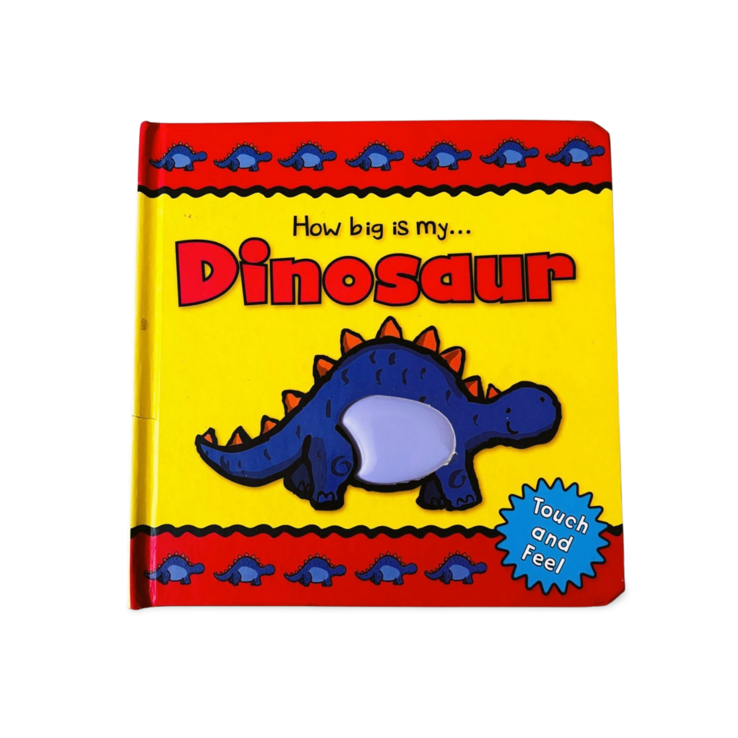 How Big is my Dinosaur Touch and Feel Book