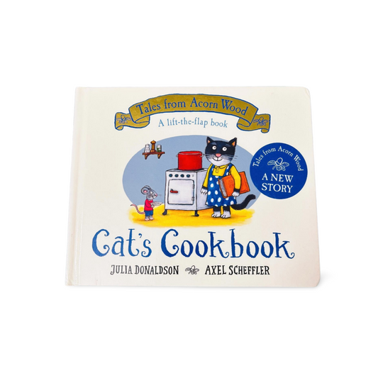 Cat’s Cookbook- Tales from Acorn Wood Lift-the-Flap by Julia Donaldson